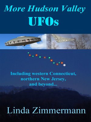 cover image of More Hudson Valley UFOs, Including western Connecticut, northern New Jersey, and Beyond